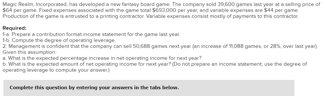 Compute the degree of operating leverage. Prepare a contribution format income