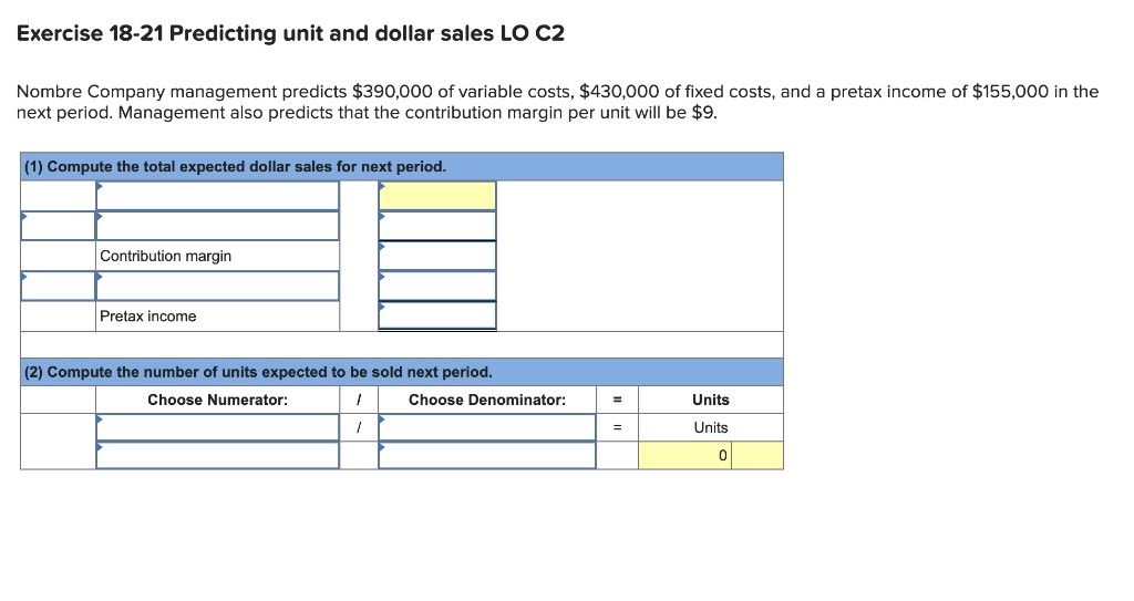  Exercise 18-21 Predicting unit and dollar sales LO C2 Nombre Company