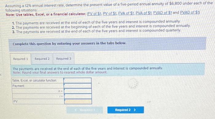  Assuming a 12% annual interest rate, determine the present value of