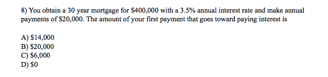  How do I solve this? 8) You obtain a 30 year