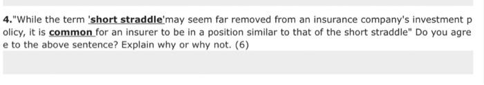  4."While the term 'short straddle'may seem far removed from an insurance