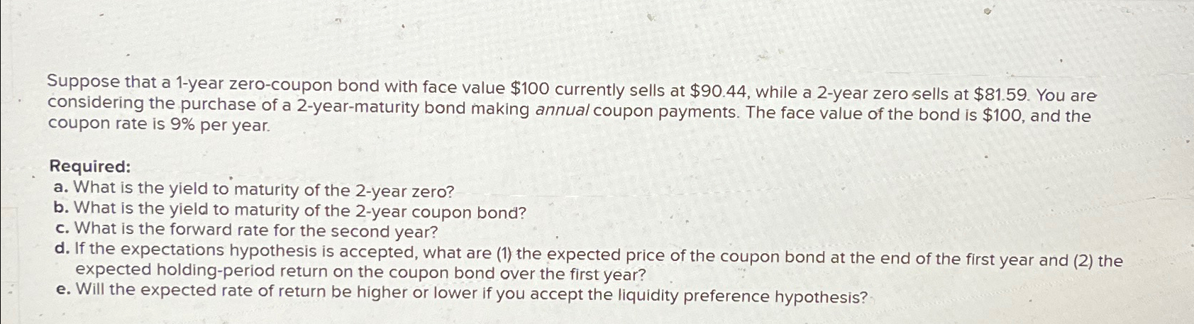  Suppose that a 1-year zero-coupon bond with face value $100 currently