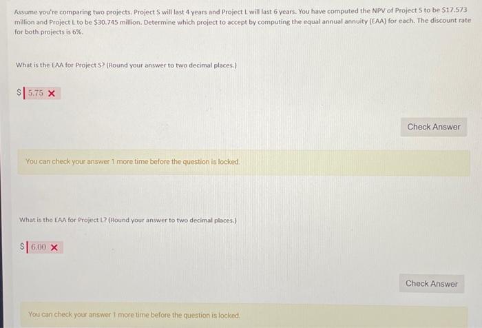  Assume vou're comparing two projects. Project S will last 4 years