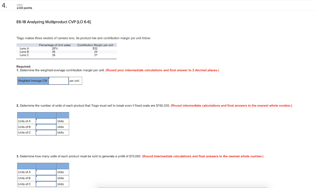  4 2.00 points E6-18 Analyzing Multiproduct CVP LO 6-6] Tiago makes