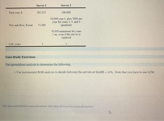  Server 1 Server 2 First cost, $ 282 321 Net cash