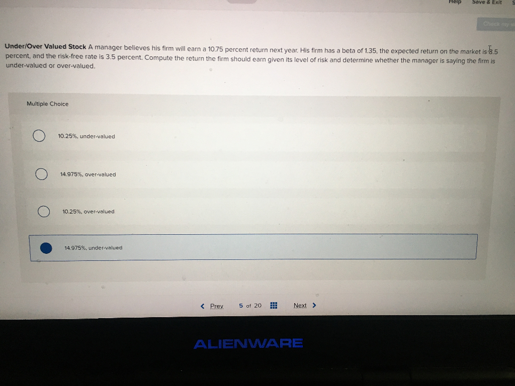  Help Save & Exit S Under/Over Valued Stock A manager believes