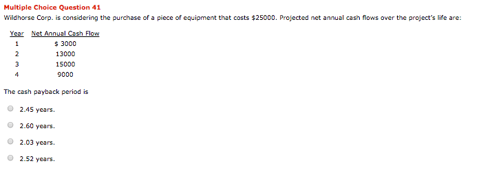  Multiple Choice Question 41 Wildhorse Corp. is considering the purchase of