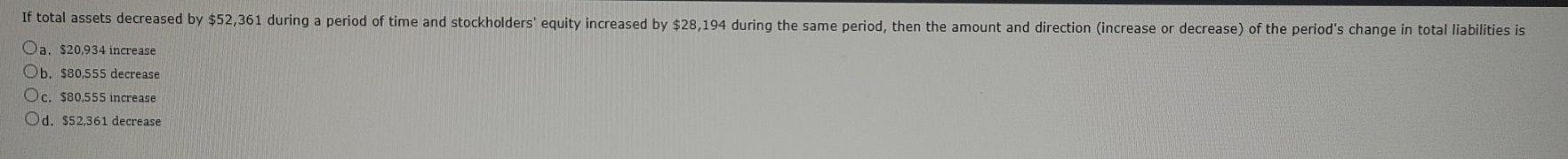  please, I need answer ASAP! If total assets decreased by $52,361