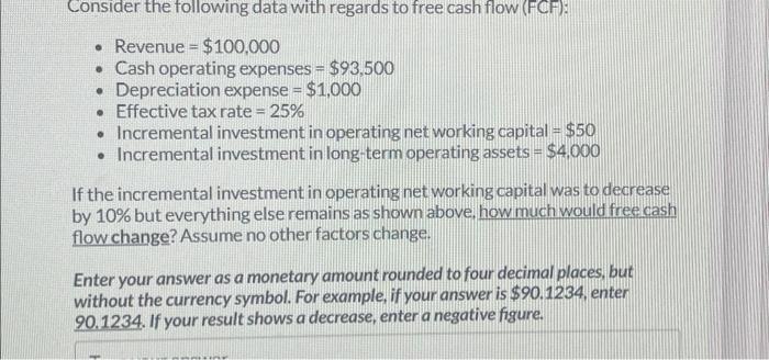 expenses =$93,500 - Depreciation expense =$1,000 - Effective tax rate =25% -