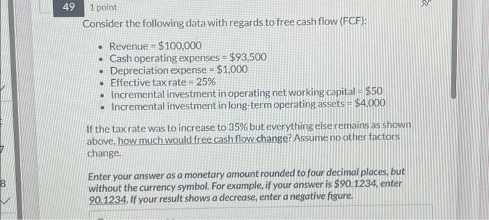 long-term operating assets =$4,000 If depreciation expense was to increase by 10%