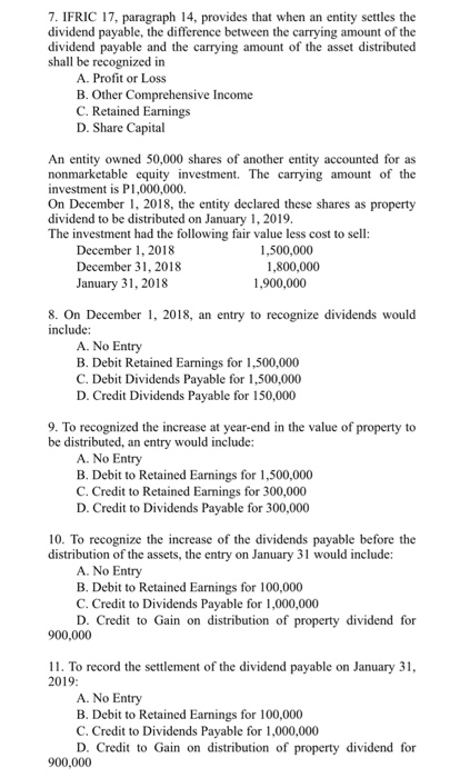  Answer with solution and explanation 7. IFRIC 17, paragraph 14, provides