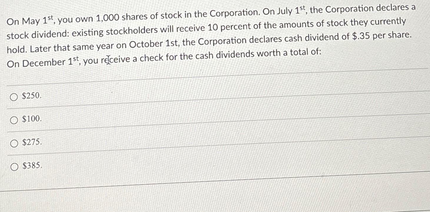  On May 1st, you own 1,000 shares of stock in the