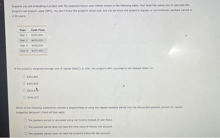  Suppose you are evaluating a project with the expected future cash