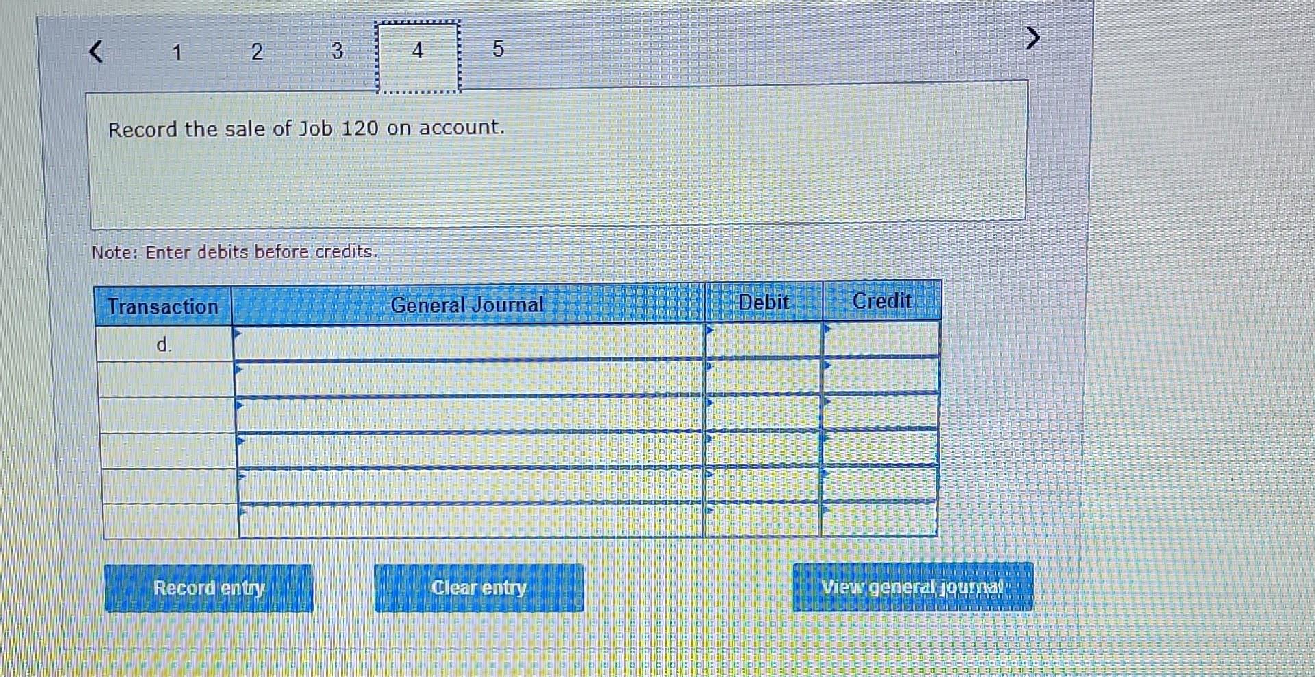 cost of goods sold for Job 120. Note: Enter debits before credits.