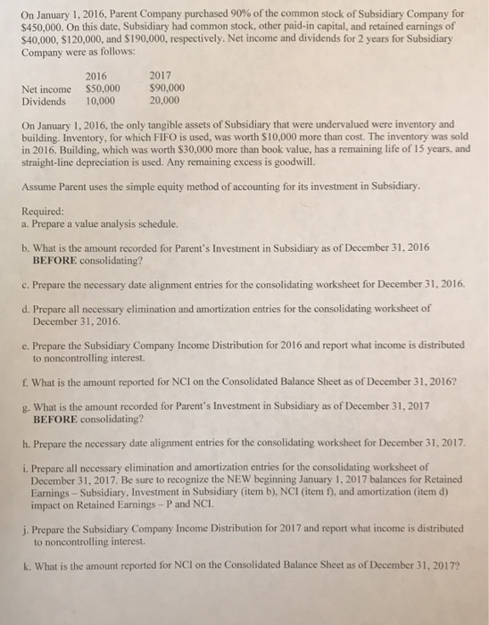  On January 1, 2016, Parent Company purchased 90% of the common