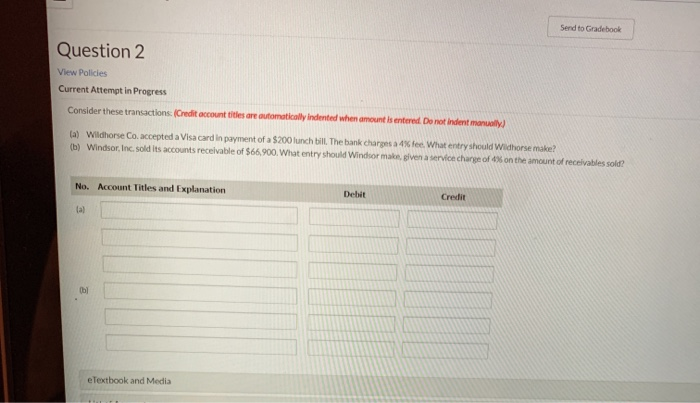  Send to Grade Question 2 View Policies Current Attempt in Progress