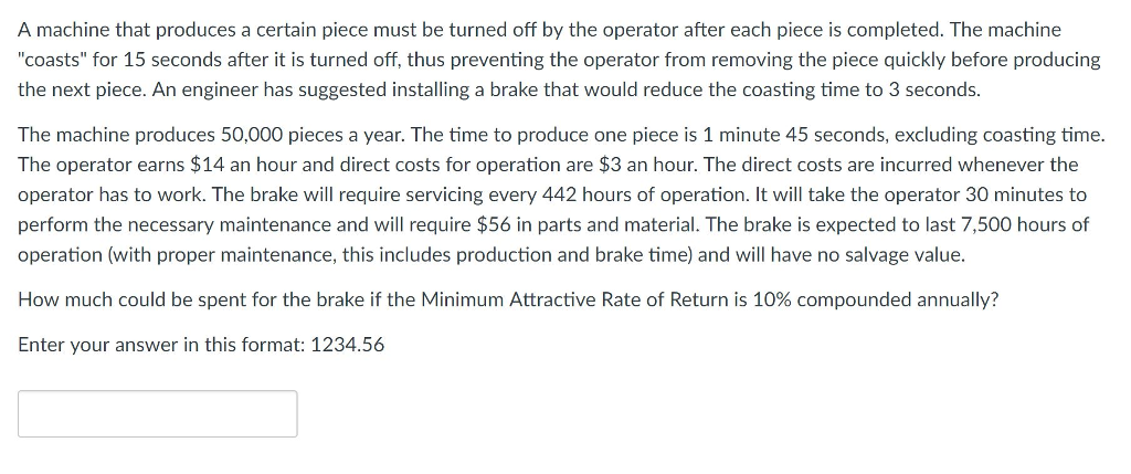  A machine that produces a certain piece must be turned off