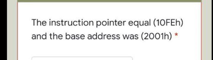8086 The instruction pointer equal (10FEh) and the base address was (2001h)