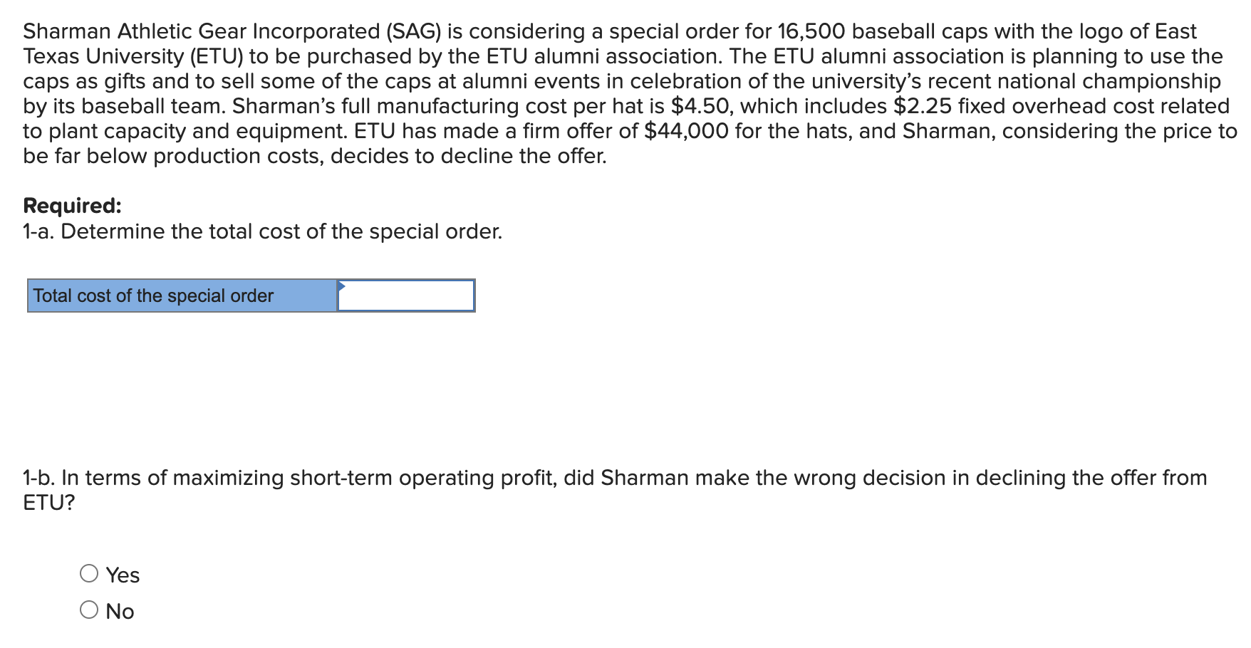  1-b. In terms of maximizing short-term operating profit, did Sharman make
