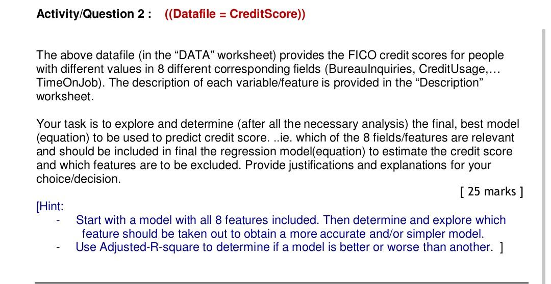  Activity/Question 2 : ((Datafile = CreditScore) The above datafile (in the