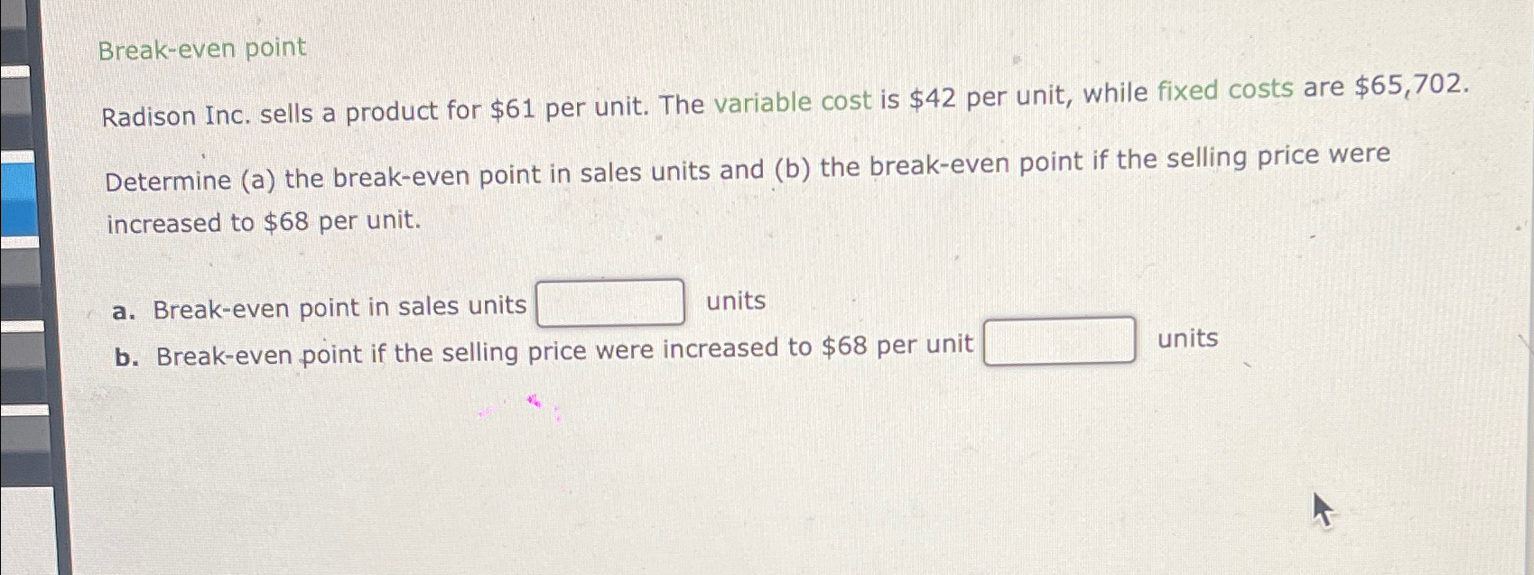  Break-even point Radison Inc. sells a product for $61 per unit.
