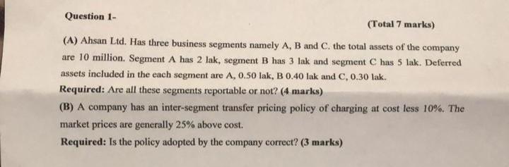 Solve this. (Total 7 marks) (A) Ahsan Ltd. Has three business