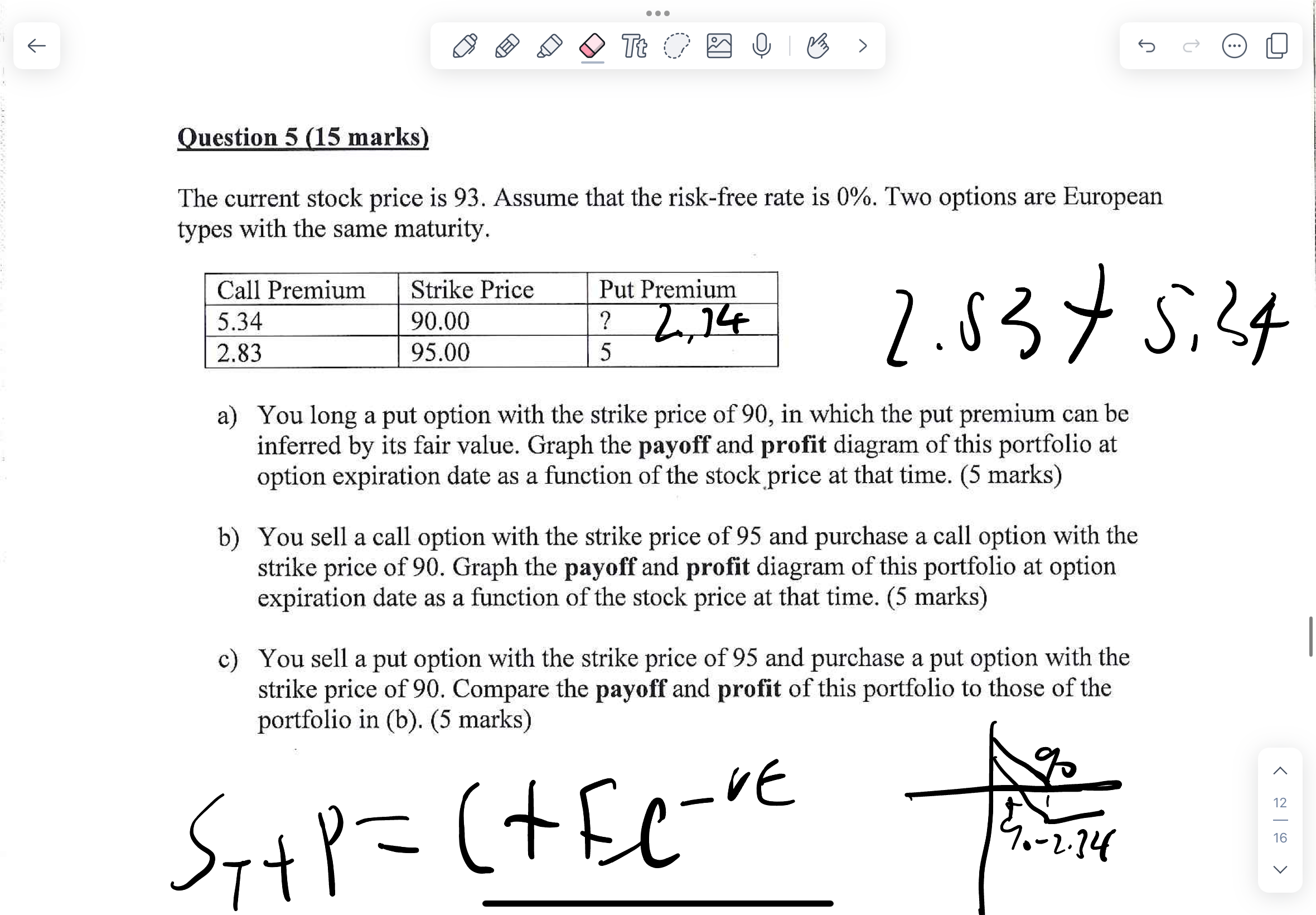  Question 5(15 marks) The current stock price is 93. Assume that