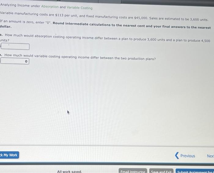  Analyzing Income under Absorption and Variable Costing Variable manufacturing costs are