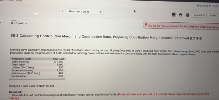  1. Calculate the unit contribution margin and contribution margin ratio for