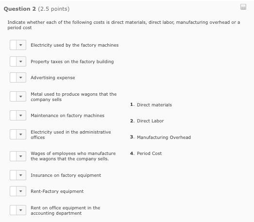 Please help with accounting! Question 2 (2.5 points) Indicate whether each period