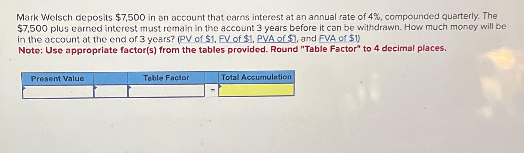  Mark Welsch deposits $7,500 in an account that earns interest at