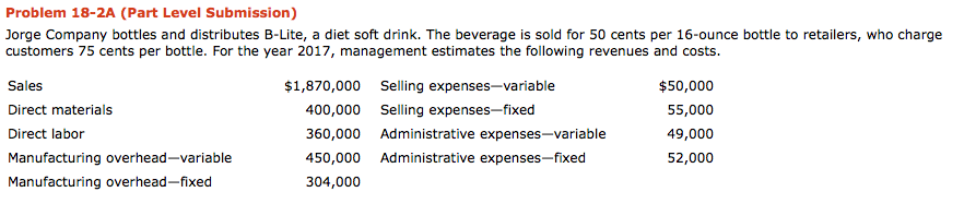  Problem 18-2A (Part Level Submission) Jorge Company bottles and distributes B-Lite,
