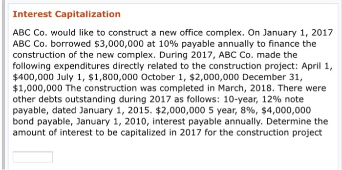  Interest Capitalization ABC Co. would like to construct a new office
