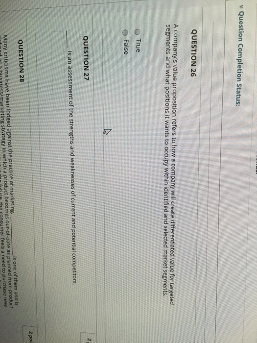  Question Completion Status: QUESTION 26 A company's value proposition refers to