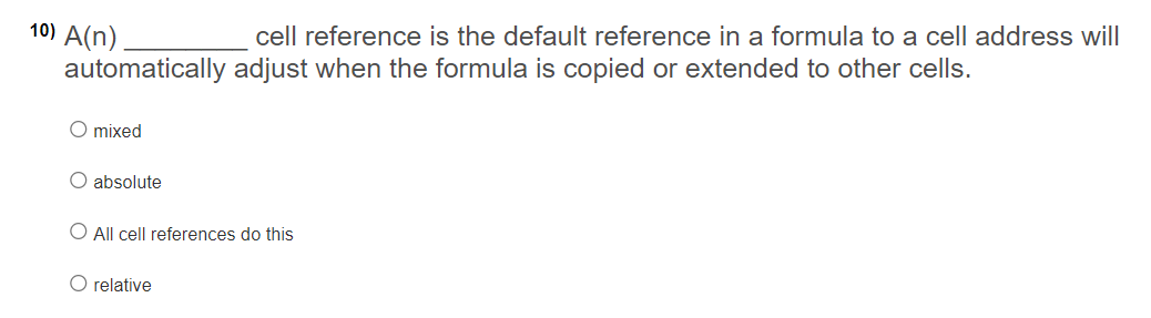 when the formula is copied or extended to other cells. O mixed