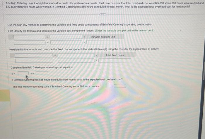  Brimfield Catering uses the high-low method to predict its total overhead