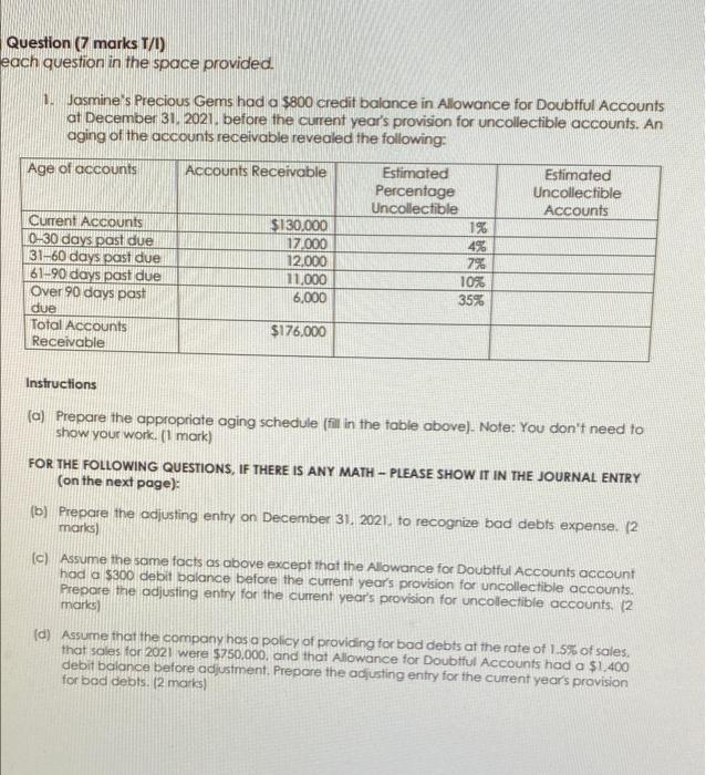  Question (7 marks T/I) each question in the space provided 1.