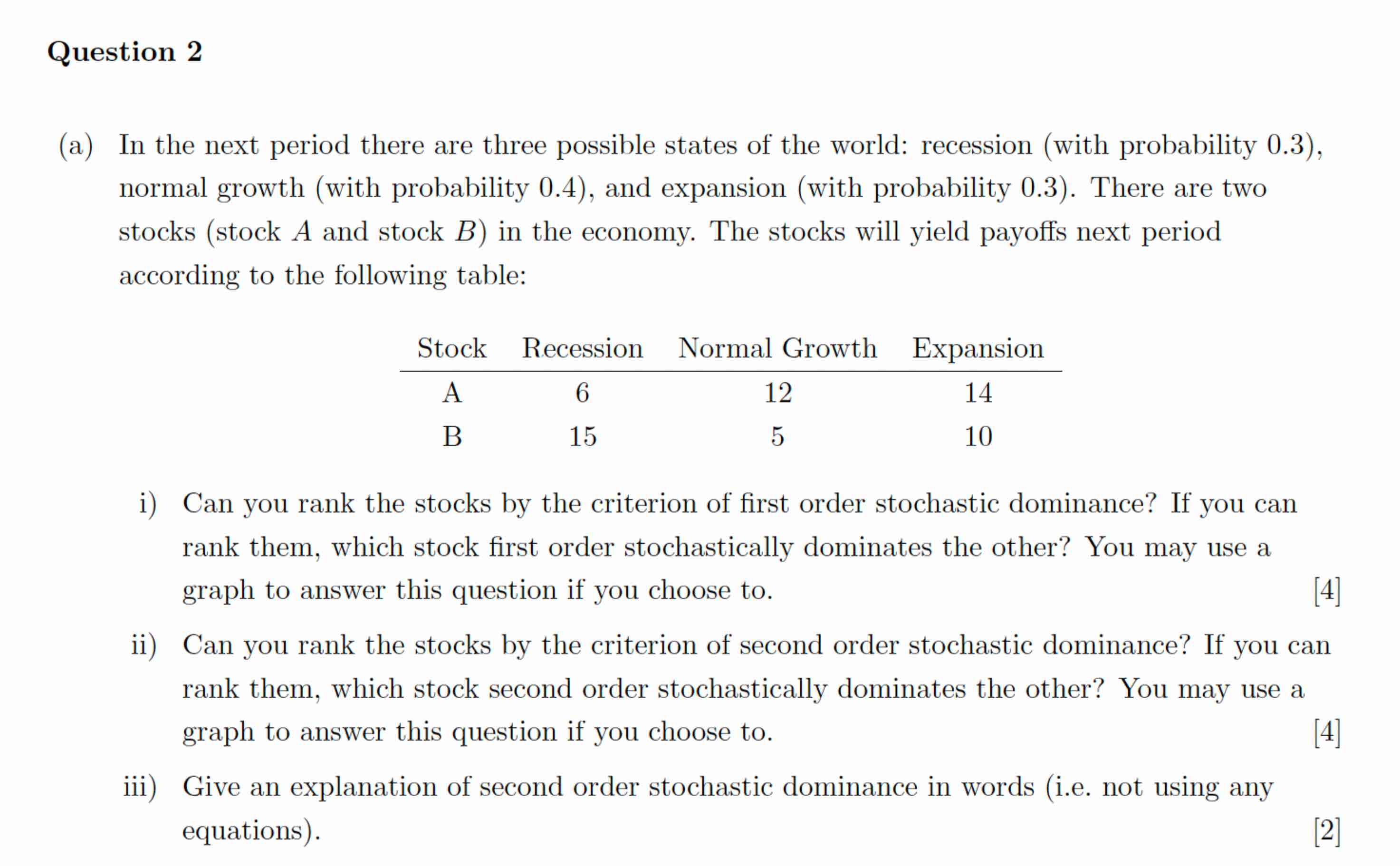  Question (a) In the next period there are three possible states