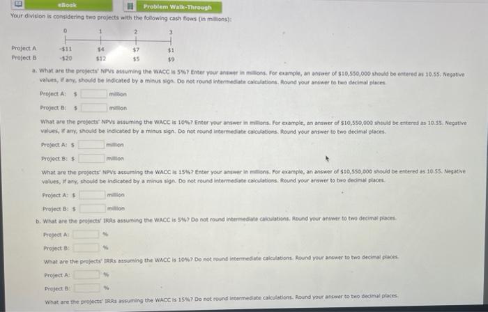 please answer part c also Your division is considering tro projects with