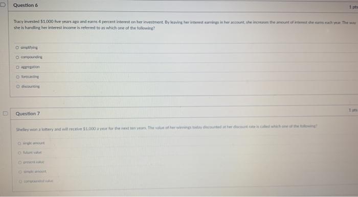  Question 6 Tracy imested 51.000 five years ago and earn percent