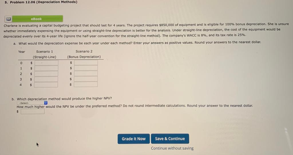 5. Problem 12.06 (Depreciation Methods) eBook Charlene is evaluating a capital