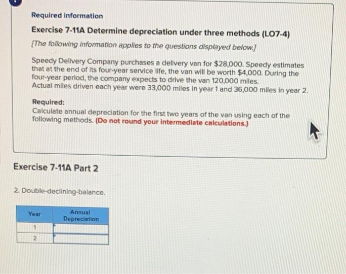  Required information Exercise 7-11A Determine depreciation under three methods (L07-4) [The