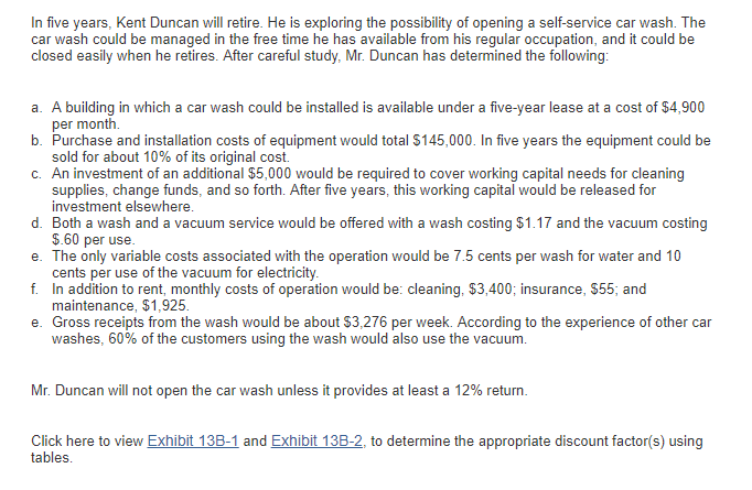  In five years, Kent Duncan will retire. He is exploring the