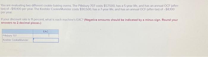  You are evaluating two different coolde-baking ovens. The Pilisbury 707 costs