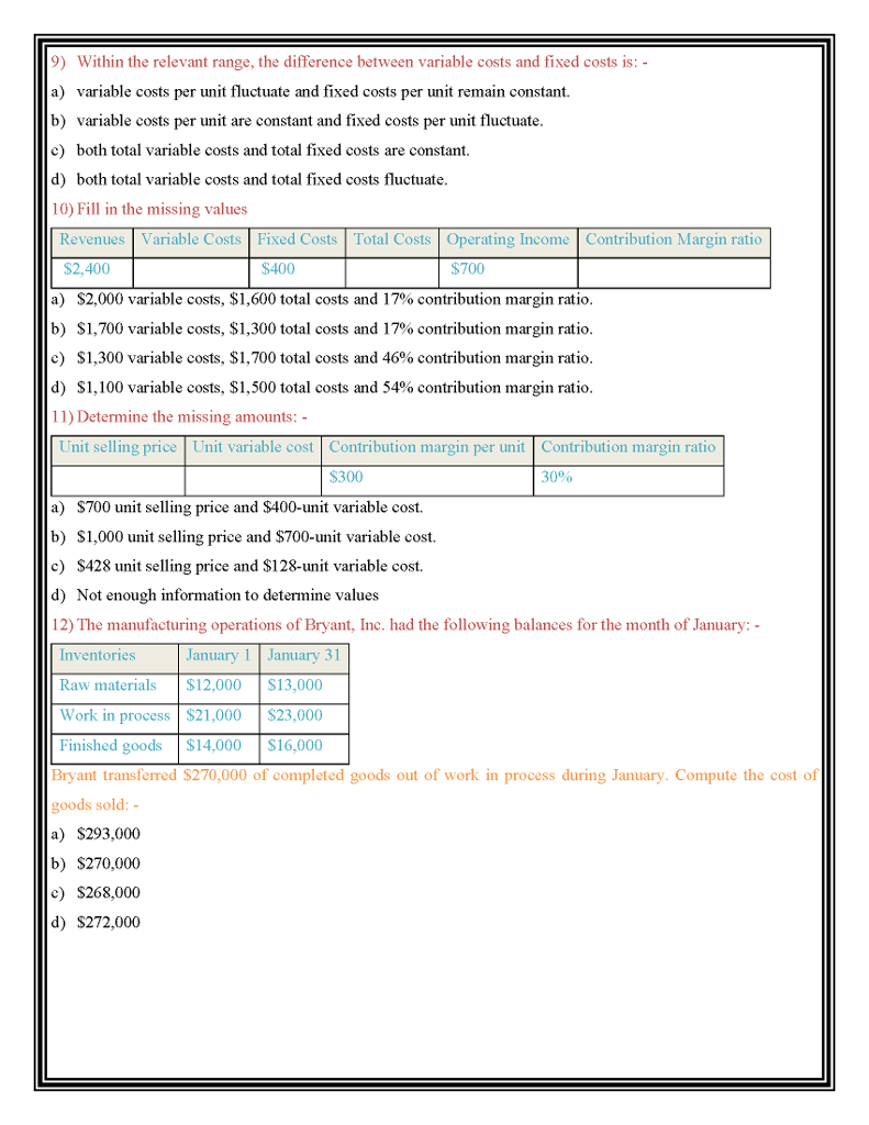  9) Within the relevant range, the difference between variable costs and