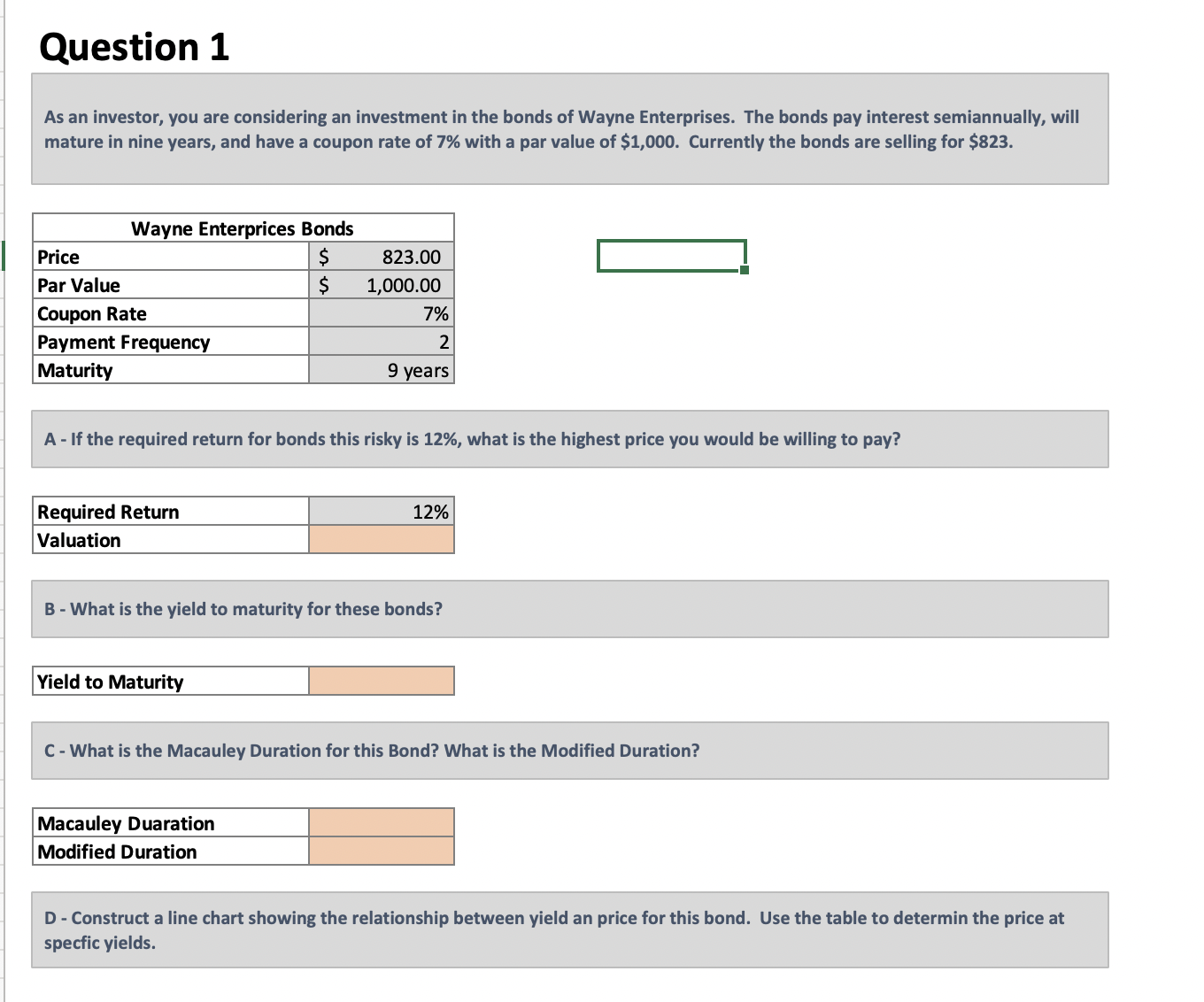  Please provide formulas within excel! Thank you:) Question 1 D -