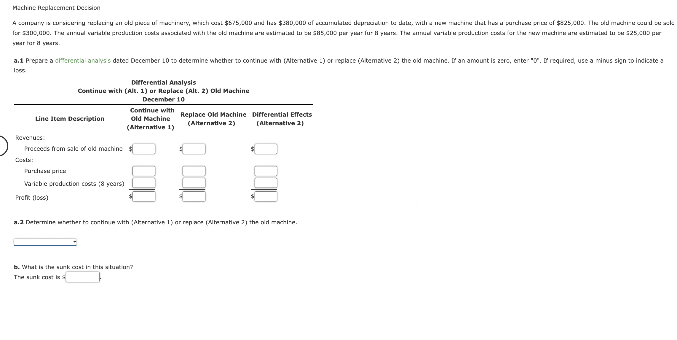  Machine Replacement Decision year for 8 years. loss. Differential Analysis Continue
