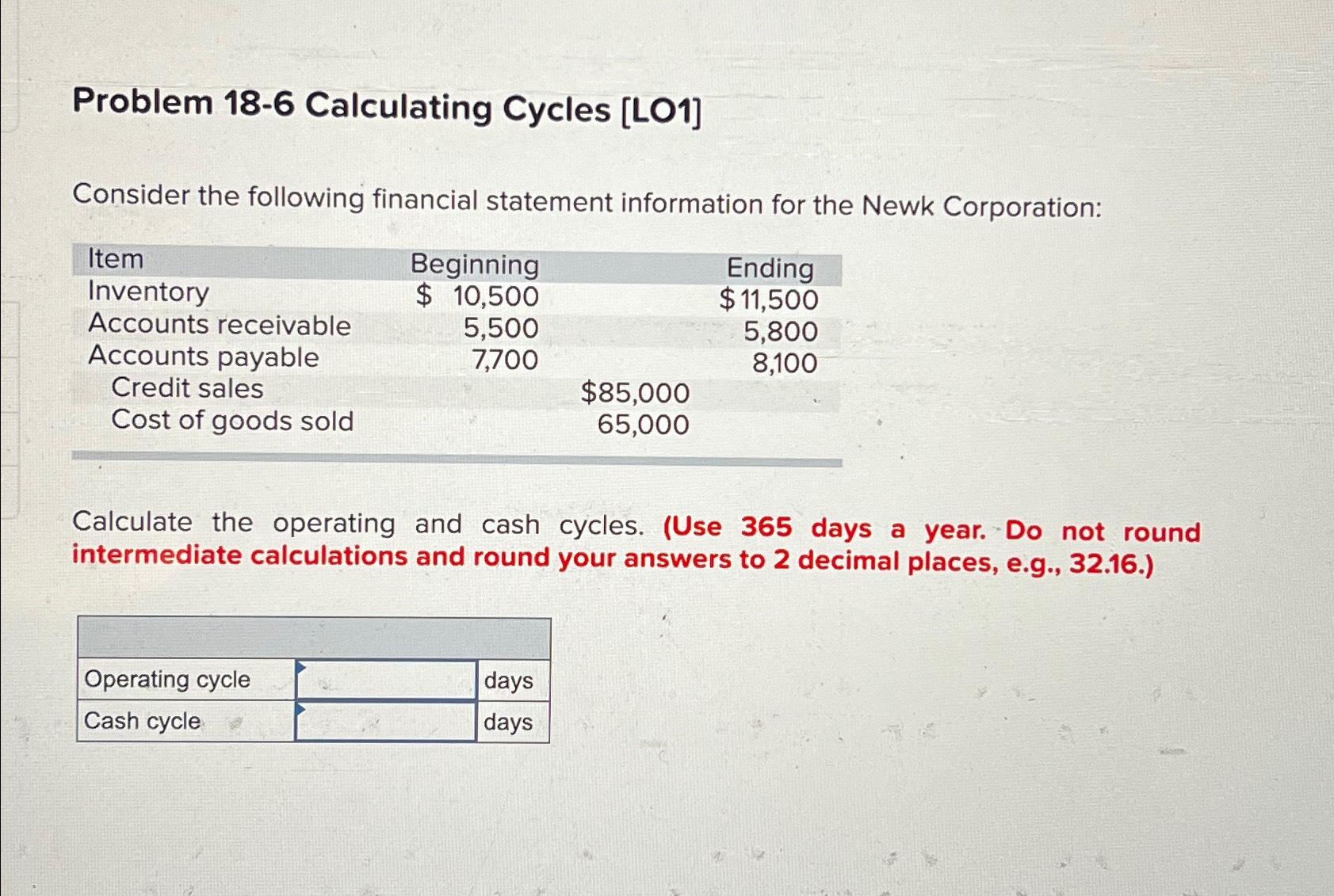  Problem 18-6 Calculating Cycles [LO1] Consider the following financial statement information
