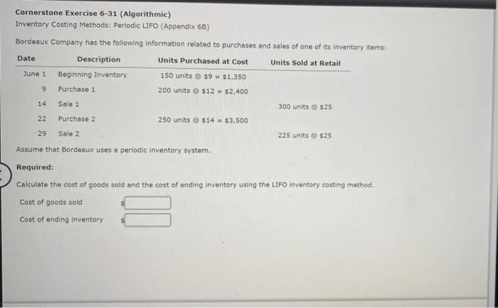  Cornerstone Exercise 6-31 (Algorithmic) Inventory Costing Methods: Periodic LIFO (Appendix 6B)