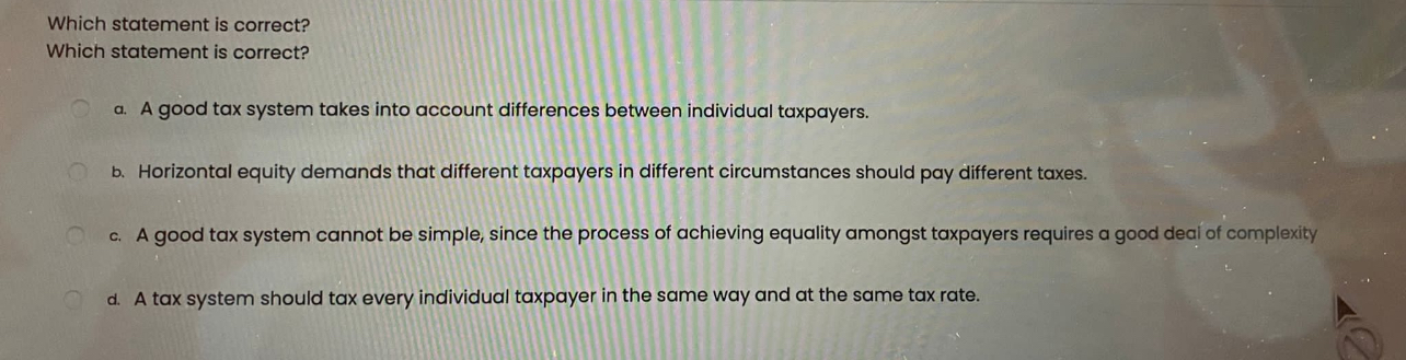  Which statement is correct? Which statement is correct? a. A good